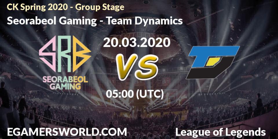 Pronósticos Seorabeol Gaming - Team Dynamics. 03.04.2020 at 04:51. CK Spring 2020 - Group Stage - LoL