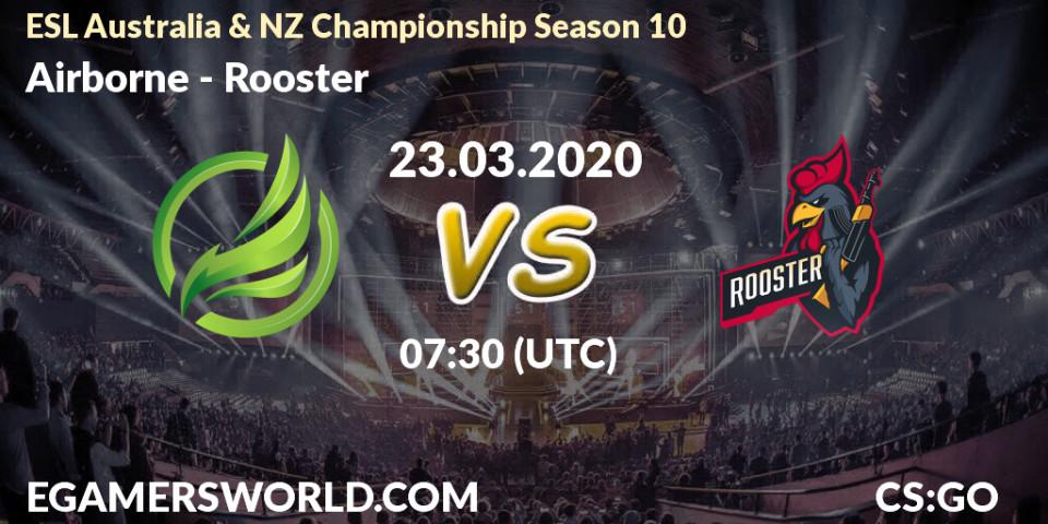 Pronósticos Airborne - Rooster. 23.03.20. ESL Australia & NZ Championship Season 10 - CS2 (CS:GO)