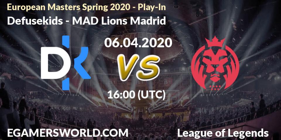 Pronósticos Defusekids - MAD Lions Madrid. 06.04.2020 at 16:00. European Masters Spring 2020 - Play-In - LoL