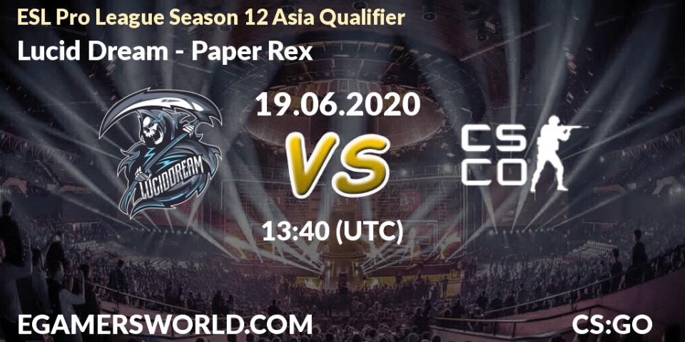 Pronósticos Lucid Dream - Paper Rex. 19.06.20. ESL Pro League Season 12 Asia Qualifier - CS2 (CS:GO)