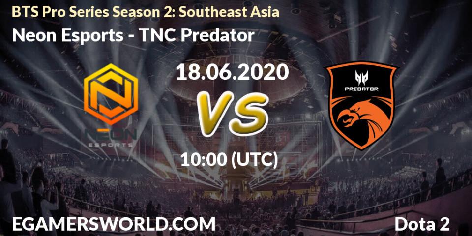 Pronósticos Neon Esports - TNC Predator. 18.06.2020 at 08:43. BTS Pro Series Season 2: Southeast Asia - Dota 2