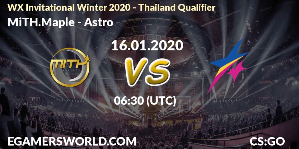 Pronósticos MiTH.Maple - Astro. 16.01.20. WX Invitational Winter 2020 - Thailand Qualifier - CS2 (CS:GO)