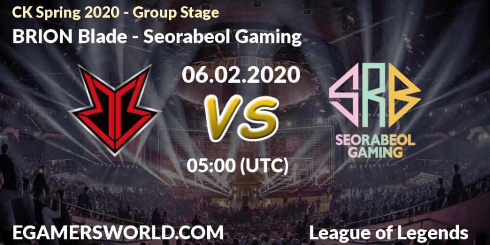 Pronósticos BRION Blade - Seorabeol Gaming. 06.02.2020 at 05:00. CK Spring 2020 - Group Stage - LoL