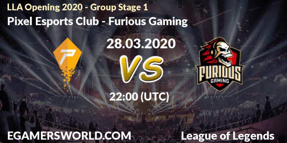 Pronósticos Pixel Esports Club - Furious Gaming. 28.03.20. LLA Opening 2020 - Group Stage 1 - LoL