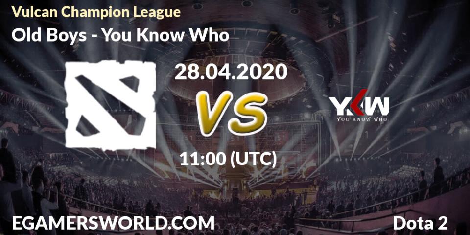 Pronósticos Old Boys - You Know Who. 28.04.20. Vulcan Champion League - Dota 2