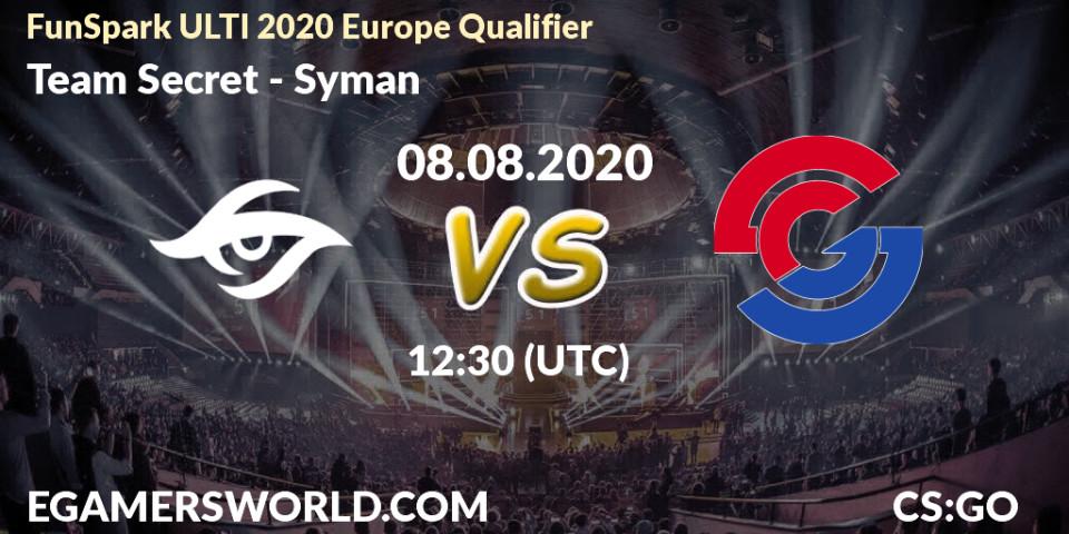 Pronósticos Team Secret - Syman. 08.08.20. FunSpark ULTI 2020 Europe Qualifier - CS2 (CS:GO)