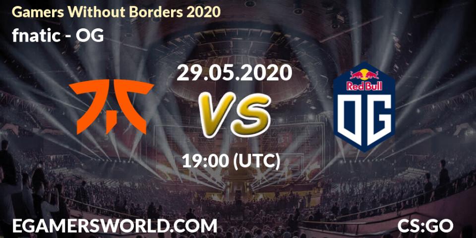 Pronósticos fnatic - OG. 29.05.2020 at 19:10. Gamers Without Borders 2020 - Counter-Strike (CS2)