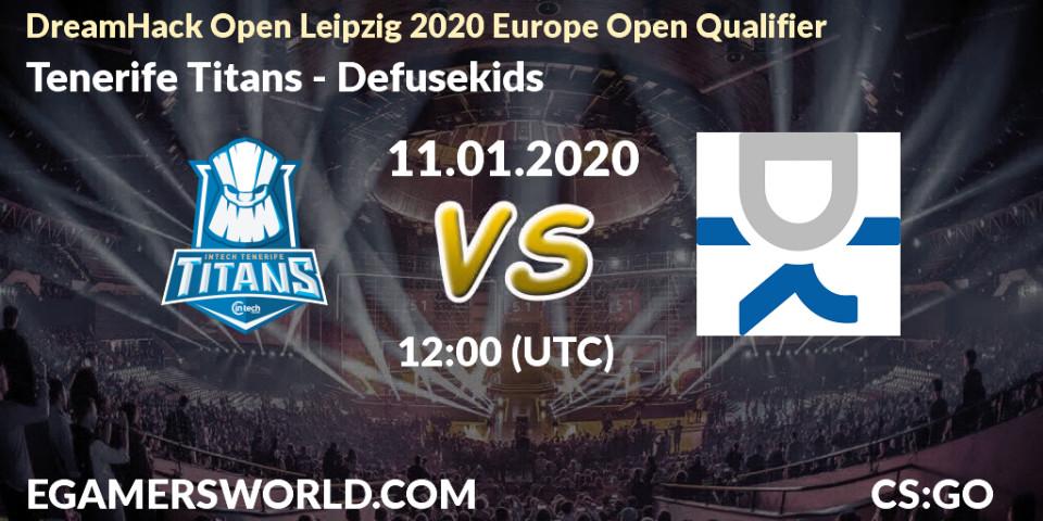 Pronósticos Tenerife Titans - Defusekids. 11.01.20. DreamHack Open Leipzig 2020 Europe Open Qualifier - CS2 (CS:GO)
