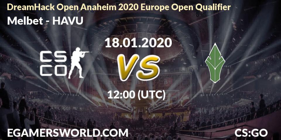 Pronósticos Melbet - HAVU. 17.01.20. DreamHack Open Anaheim 2020 Europe Open Qualifier - CS2 (CS:GO)