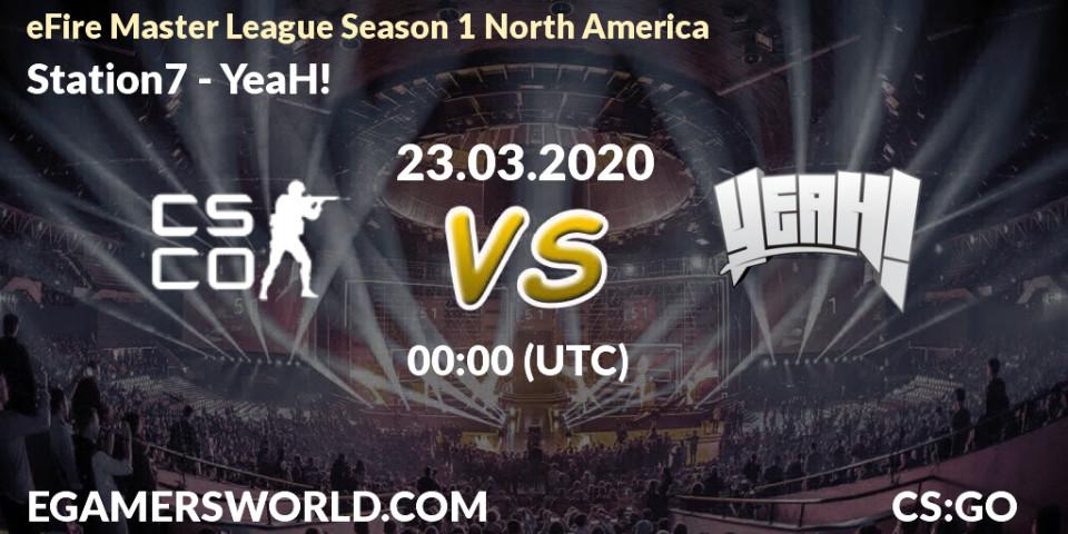 Pronósticos Station7 - YeaH!. 23.03.2020 at 00:10. eFire Master League Season 1 North America - Counter-Strike (CS2)