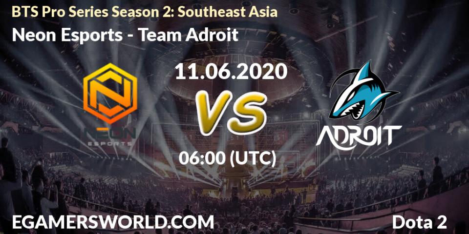 Pronósticos Neon Esports - Team Adroit. 11.06.20. BTS Pro Series Season 2: Southeast Asia - Dota 2