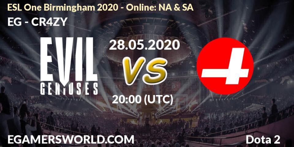 Pronósticos EG - CR4ZY. 28.05.2020 at 21:50. ESL One Birmingham 2020 - Online: NA & SA - Dota 2