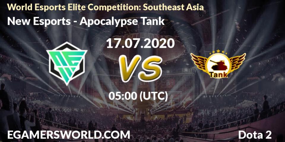 Pronósticos New Esports - Apocalypse Tank. 17.07.2020 at 05:42. World Esports Elite Competition: Southeast Asia - Dota 2