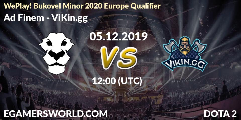 Pronósticos Ad Finem - ViKin.gg. 05.12.19. WePlay! Bukovel Minor 2020 Europe Qualifier - Dota 2