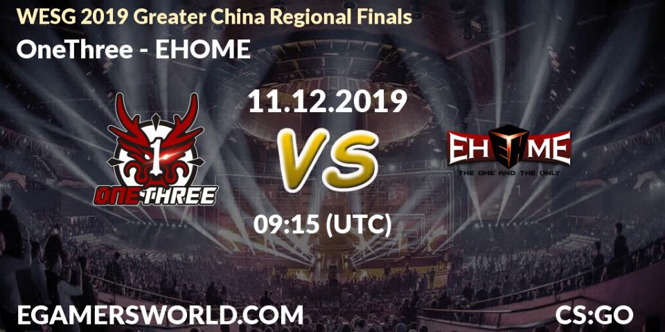 Pronósticos OneThree - EHOME. 11.12.19. WESG 2019 Greater China Regional Finals - CS2 (CS:GO)