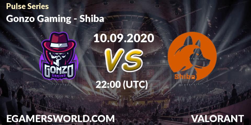 Pronósticos Gonzo Gaming - Shiba. 10.09.2020 at 22:00. Pulse Series - VALORANT