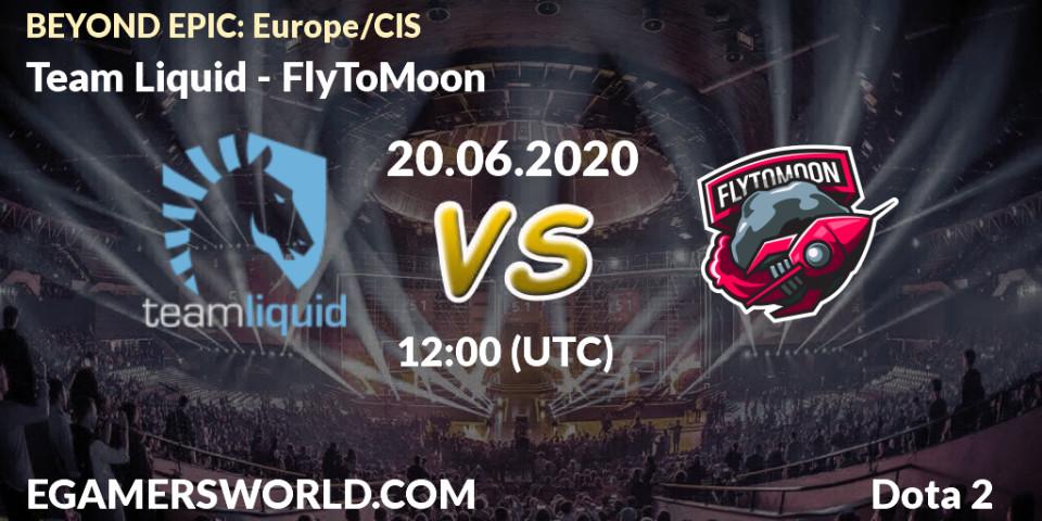 Pronósticos Team Liquid - FlyToMoon. 20.06.20. BEYOND EPIC: Europe/CIS - Dota 2