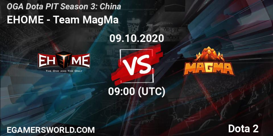 Pronósticos EHOME - Team MagMa. 09.10.2020 at 08:10. OGA Dota PIT Season 3: China - Dota 2