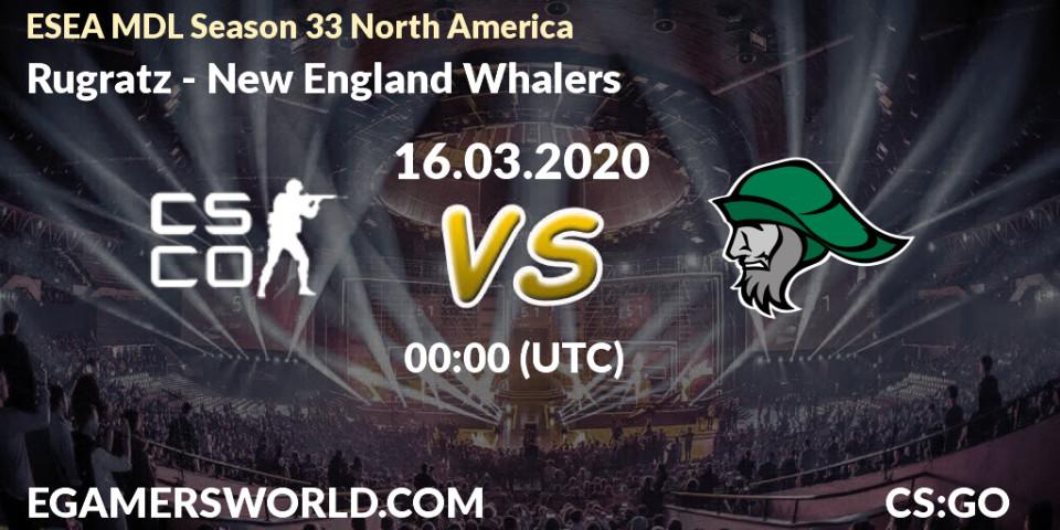 Pronósticos Rugratz - New England Whalers. 16.03.20. ESEA MDL Season 33 North America - CS2 (CS:GO)