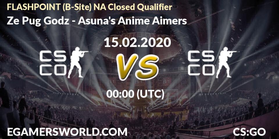 Pronósticos Ze Pug Godz - Asuna's Anime Aimers. 15.02.20. FLASHPOINT North America Closed Qualifier - CS2 (CS:GO)