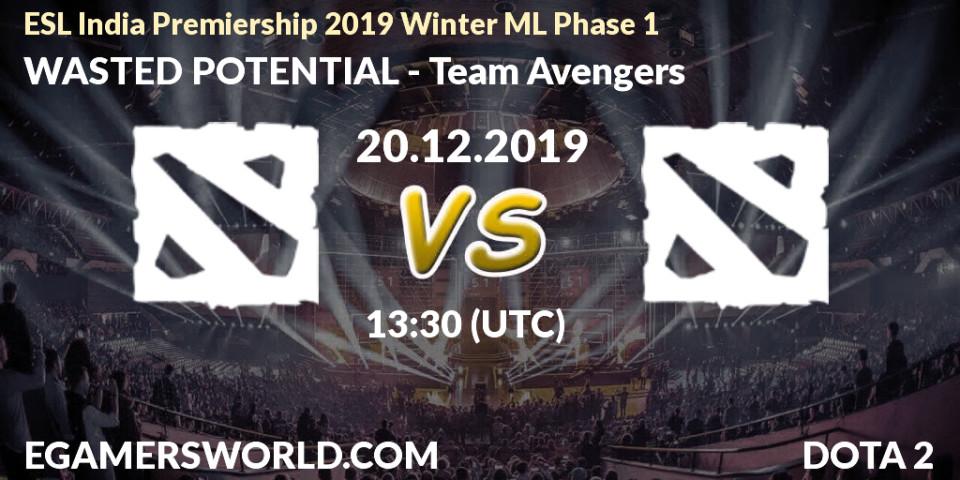 Pronósticos WASTED POTENTIAL - Team Avengers. 20.12.2019 at 13:30. ESL India Premiership 2019 Winter ML Phase 1 - Dota 2