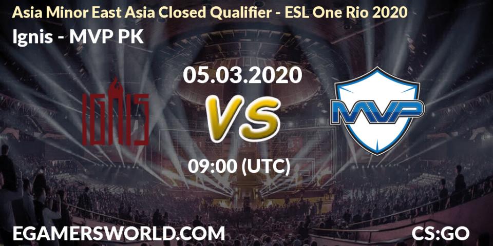 Pronósticos Ignis - MVP PK. 05.03.20. Asia Minor East Asia Closed Qualifier - ESL One Rio 2020 - CS2 (CS:GO)