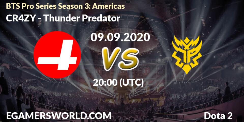 Pronósticos CR4ZY - Thunder Predator. 09.09.2020 at 20:05. BTS Pro Series Season 3: Americas - Dota 2