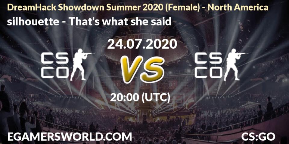Pronósticos silhouette - That's what she said. 24.07.2020 at 19:00. DreamHack Showdown Summer 2020 (Female) - North America - Counter-Strike (CS2)