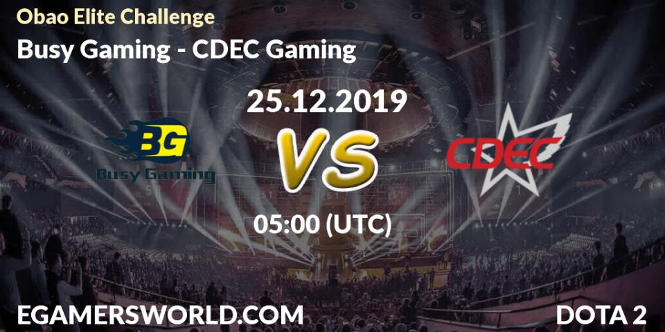 Pronósticos Busy Gaming - CDEC Gaming. 25.12.19. Obao Elite Challenge - Dota 2