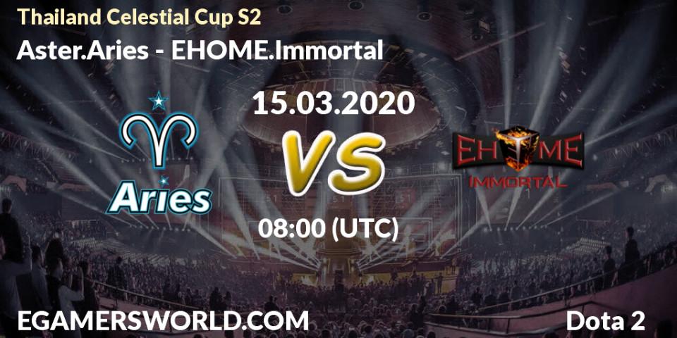 Pronósticos Aster.Aries - EHOME.Immortal. 15.03.20. Thailand Celestial Cup S2 - Dota 2