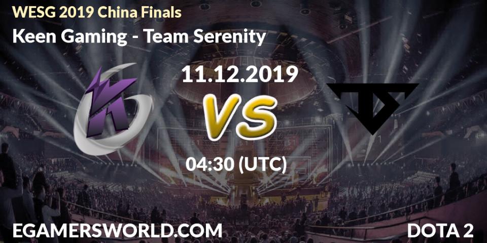 Pronósticos Keen Gaming - Team Serenity. 11.12.19. WESG 2019 China Finals - Dota 2