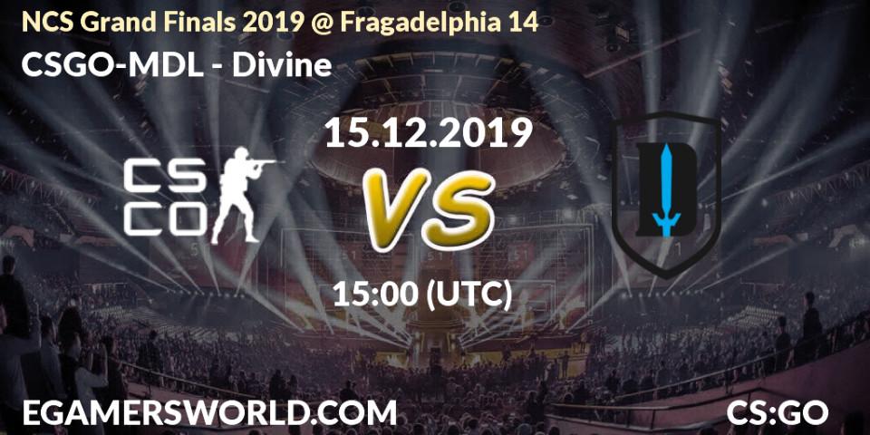 Pronósticos CSGO-MDL - Divine. 15.12.19. NCS Grand Finals 2019 @ Fragadelphia 14 - CS2 (CS:GO)