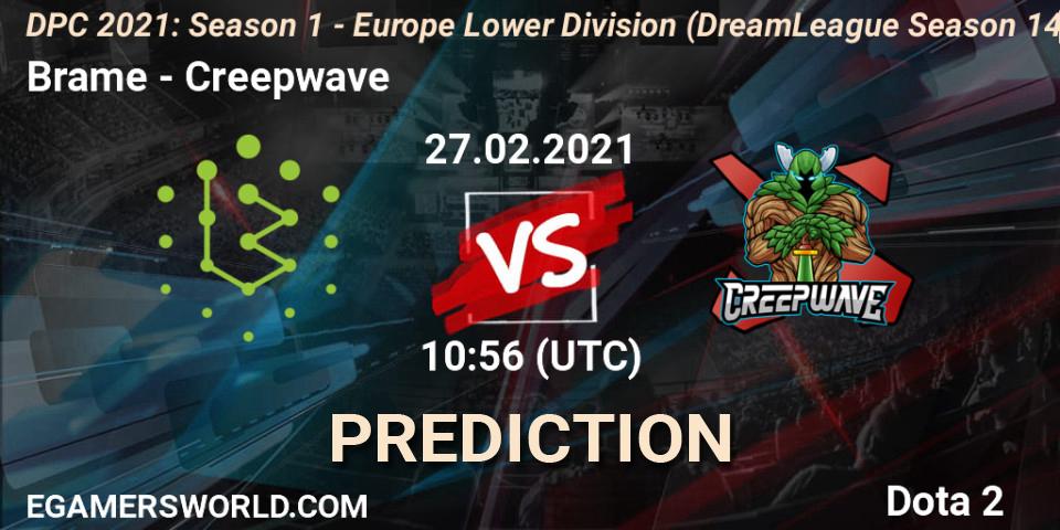 Pronósticos Brame - Creepwave. 27.02.2021 at 10:56. DPC 2021: Season 1 - Europe Lower Division (DreamLeague Season 14) - Dota 2