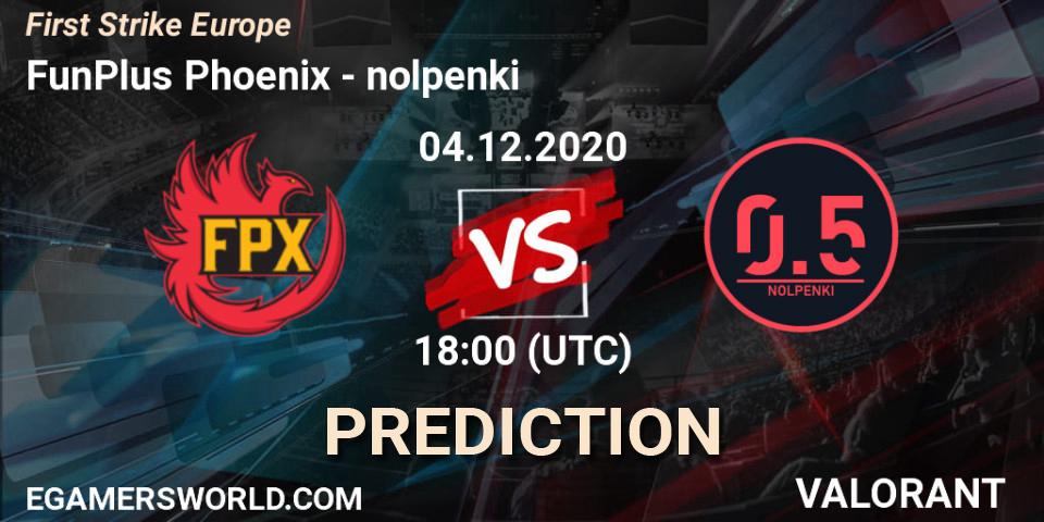 Pronósticos FunPlus Phoenix - nolpenki. 04.12.2020 at 19:00. First Strike Europe - VALORANT