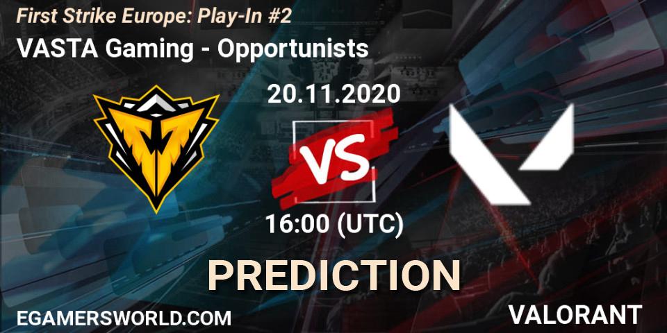 Pronósticos VASTA Gaming - Opportunists. 20.11.20. First Strike Europe: Play-In #2 - VALORANT