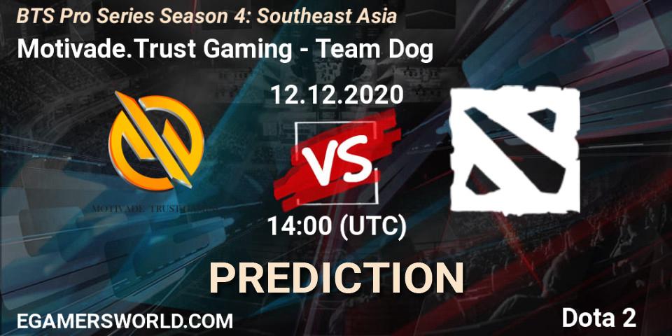 Pronósticos Motivade.Trust Gaming - Team Dog. 14.12.2020 at 12:59. BTS Pro Series Season 4: Southeast Asia - Dota 2