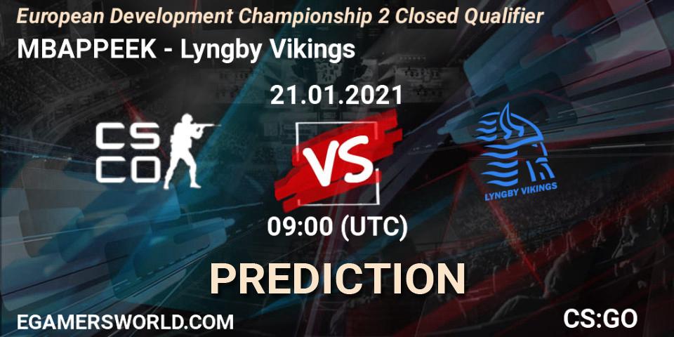 Pronósticos MBAPPEEK - Lyngby Vikings. 21.01.2021 at 09:10. European Development Championship Season 2: Closed Qualifier - Counter-Strike (CS2)