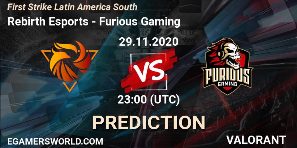 Pronósticos Rebirth Esports - Furious Gaming. 29.11.2020 at 23:00. First Strike Latin America South - VALORANT