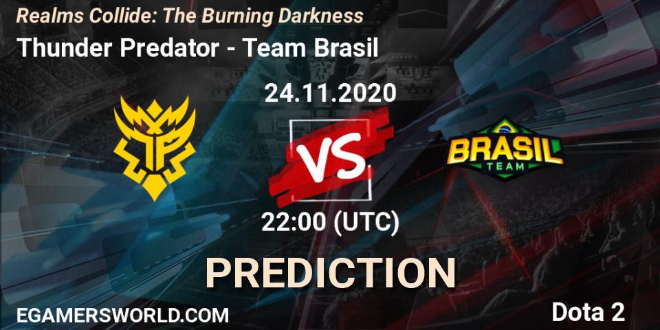 Pronósticos Thunder Predator - Team Brasil. 24.11.2020 at 22:06. Realms Collide: The Burning Darkness - Dota 2
