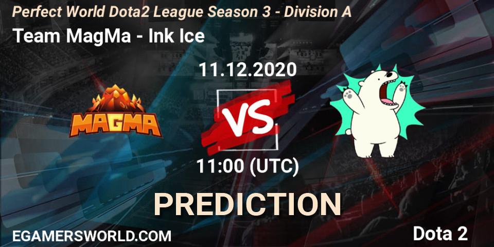 Pronósticos Team MagMa - Ink Ice. 11.12.2020 at 10:40. Perfect World Dota2 League Season 3 - Division A - Dota 2