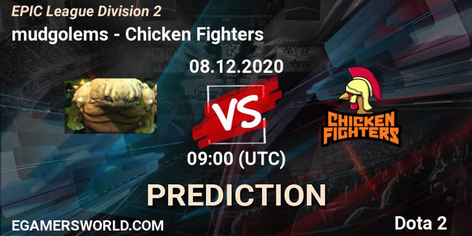 Pronósticos mudgolems - Chicken Fighters. 08.12.2020 at 09:06. EPIC League Division 2 - Dota 2