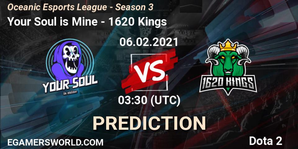 Pronósticos Your Soul is Mine - 1620 Kings. 06.02.2021 at 03:35. Oceanic Esports League - Season 3 - Dota 2