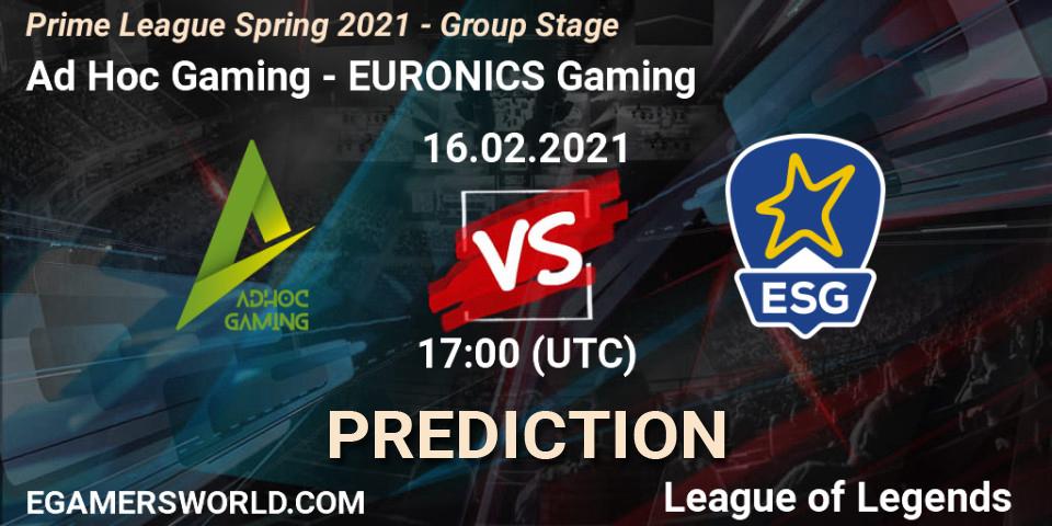 Pronósticos Ad Hoc Gaming - EURONICS Gaming. 16.02.21. Prime League Spring 2021 - Group Stage - LoL