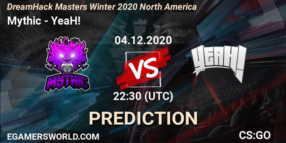 Pronósticos Mythic - YeaH!. 04.12.20. DreamHack Masters Winter 2020 North America - CS2 (CS:GO)