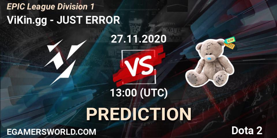 Pronósticos ViKin.gg - JUST ERROR. 27.11.2020 at 16:00. EPIC League Division 1 - Dota 2