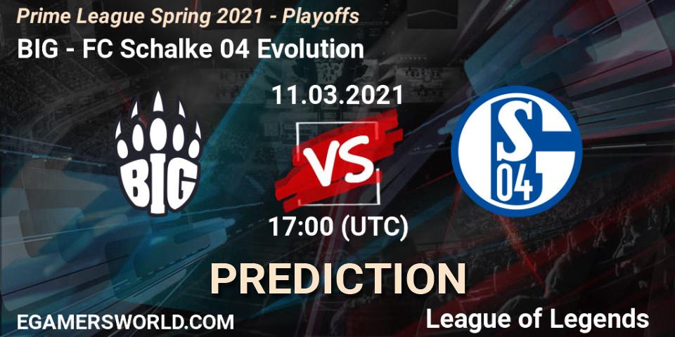 Pronósticos BIG - FC Schalke 04 Evolution. 11.03.21. Prime League Spring 2021 - Playoffs - LoL