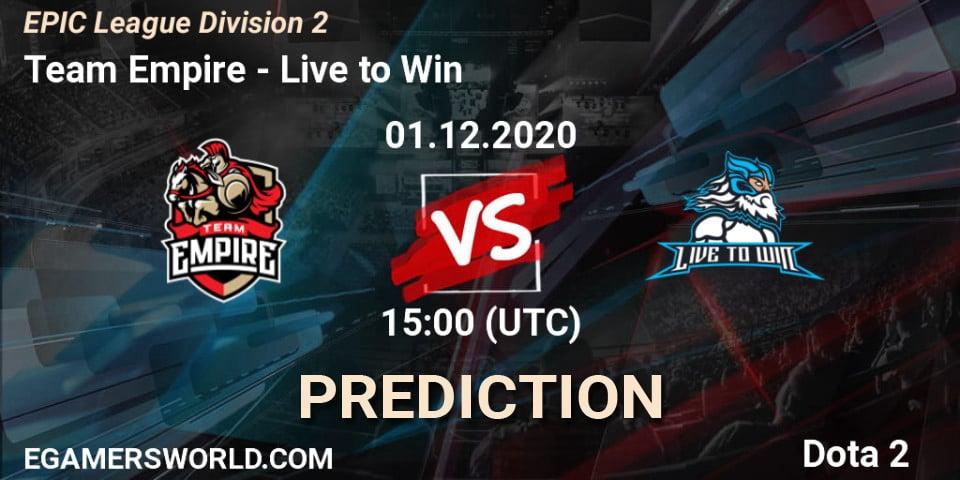 Pronósticos Team Empire - Live to Win. 01.12.2020 at 14:23. EPIC League Division 2 - Dota 2