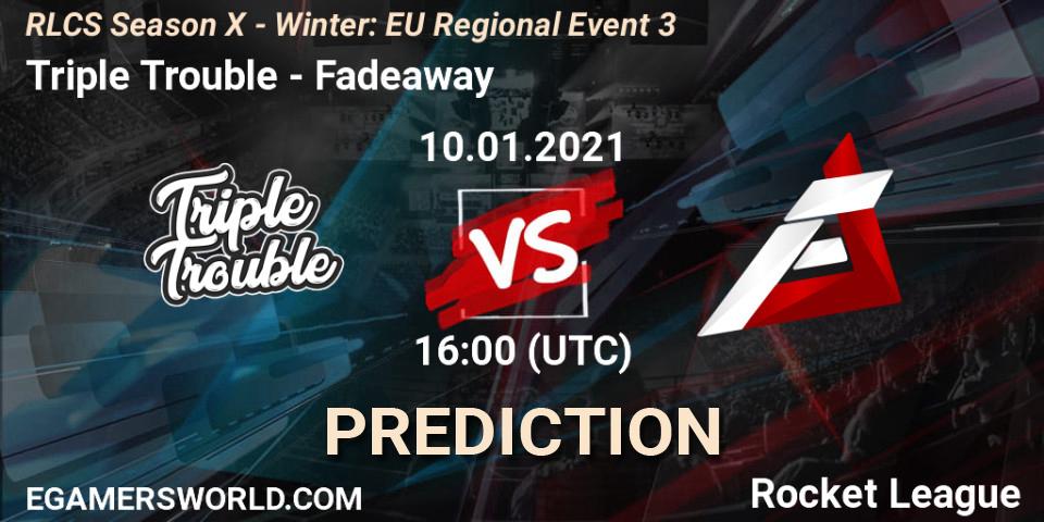 Pronósticos Triple Trouble - Fadeaway. 10.01.21. RLCS Season X - Winter: EU Regional Event 3 - Rocket League