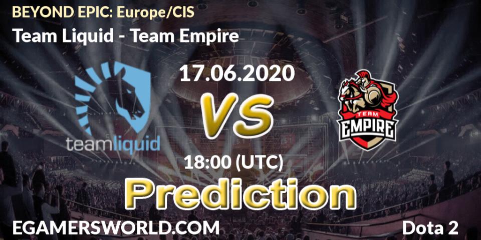 Pronósticos Team Liquid - Team Empire. 17.06.2020 at 16:44. BEYOND EPIC: Europe/CIS - Dota 2