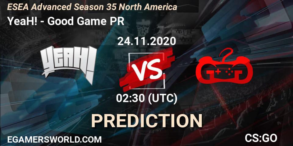 Pronósticos YeaH! - Good Game PR. 25.11.20. ESEA Advanced Season 35 North America - CS2 (CS:GO)